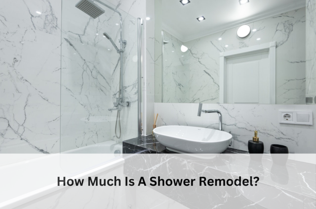 How Much Is A Shower Remodel