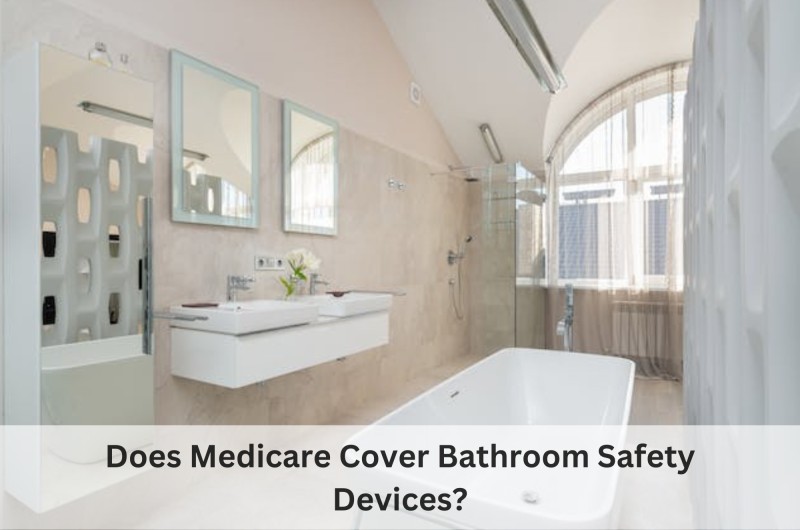 Does Medicare Cover Bathroom Safety Devices?