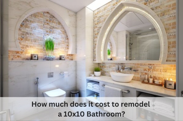 How much does it cost to remodel a 10x10 Bathroom?